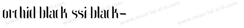 Orchid Black SSi Black字体转换